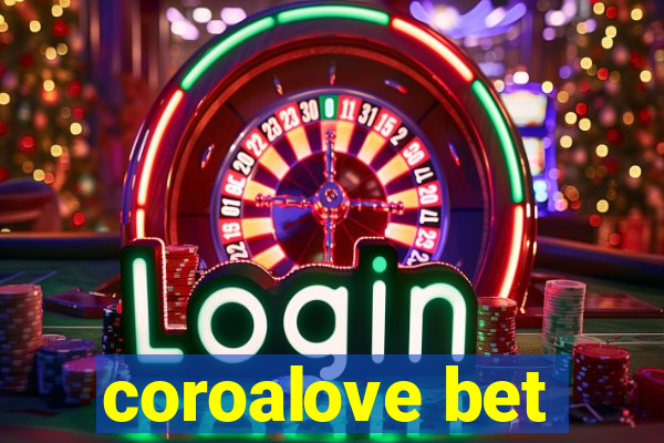 coroalove bet